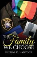 The Family We Choose di Sherryl D. Hancock edito da Vulpine Press