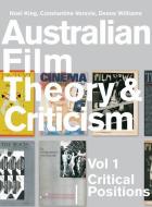Australian Film Theory and Criticism Volume 1 - Critical Positions di Deane Williams edito da University of Chicago Press