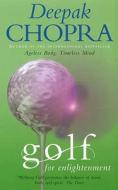 Golf For Enlightenment di Deepak Chopra edito da Ebury Publishing