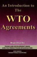 An Introduction to the Wto Agreements di Bhagirath Lal Das edito da Zed Books