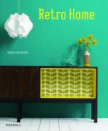 Retro Home di Katherine Sorrell edito da Merrell Publishers Ltd