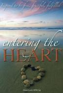 Entering the Heart: Inspired to Be Free, Fruitful, Fulfilled di Flann Lynch edito da MESSENGER PUBN