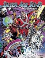 Silver Age Sci-Fi Companion di Mike W. Barr edito da TWO MORROWS