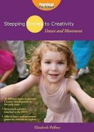 Dance And Movement di Elizabeth Palfrey edito da Step Forward Publishing Ltd