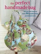The Perfect Handmade Bag di Clare Youngs edito da Ryland, Peters & Small Ltd