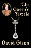 The Queen's Jewels di David Glenn edito da Cortero Publishing