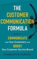 The Customer Communication Formula The Customer Communication Formula
