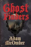 The Ghost Finders di McOmber Adam McOmber edito da JournalStone