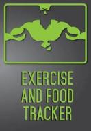 Exercise and Food Tracker: 90 Days Food & Exercise Journal Weight Loss Diary Diet & Fitness Tracker di Dartan Creations edito da Createspace Independent Publishing Platform