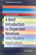 A Brief Introduction to Dispersion Relations di José Antonio Oller edito da Springer-Verlag GmbH