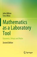 Mathematics as a Laboratory Tool di Toru Ohira, John Milton edito da Springer International Publishing