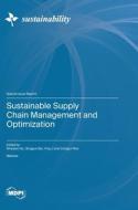 Sustainable Supply Chain Management and Optimization edito da MDPI AG