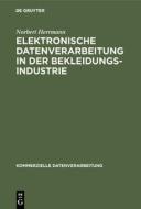Elektronische Datenverarbeitung in der Bekleidungsindustrie di Norbert Herrmann edito da De Gruyter