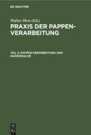 Praxis der Pappen-Verarbeitung, Band 2, Pappen-Verarbeitung und Papiermaché di NO CONTRIBUTOR edito da De Gruyter