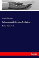 Schoenbach Altdeutsche Predigten di Anton Schönbach edito da hansebooks