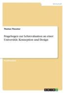 Fragebogen zur Lehrevaluation an einer Universität. Konzeption und Design di Thomas Theumer edito da GRIN Verlag