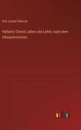 Heliand: Christi Leben und Lehre, nach dem Altsaechsischen di Karl Joseph Simrock edito da Outlook Verlag