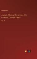 Journals of General Conventions of the Protestant Episcopal Church di Anonymous edito da Outlook Verlag