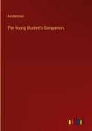 The Young Student's Companion di Anonymous edito da Outlook Verlag