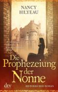 Die Prophezeiung der Nonne di Nancy Bilyeau edito da dtv Verlagsgesellschaft