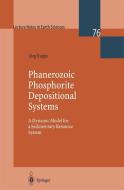 Phanerozoic Phosphorite Depositional Systems di Jörg Trappe edito da Springer Berlin Heidelberg