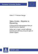 Njepu Amaka - Migration is Rewarding di Eloka C. P. Nwolisa Okanga edito da Lang, Peter GmbH