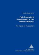 Path-Dependent Development in the Western Balkans edito da Lang, Peter GmbH