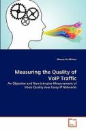 Measuring the Quality of VoIP Traffic di Mousa AL-Akhras edito da VDM Verlag