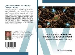 Combining Attention and Temporal Coherence Models di Christian Pennig edito da AV Akademikerverlag