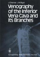 Venography of the Inferior Vena Cava and Its Branches di J. M. Bigot, J. Chermet edito da Springer Berlin Heidelberg