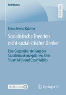 Sozialistische Theorien nicht-sozialistischer Denker di Elena Teresa Krämer edito da Springer Fachmedien Wiesbaden