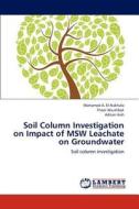 Soil Column Investigation on Impact of MSW Leachate on Groundwater di Mohamed A. El-Nakhala, Thaer Abushbak, Adnan Aish edito da LAP Lambert Academic Publishing