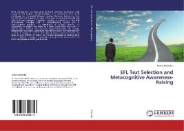 EFL Text Selection and Metacognitive Awareness-Raising di Amine Belmekki edito da LAP Lambert Academic Publishing