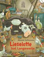 Lieselotte hat Langeweile di Alexander Steffensmeier edito da FISCHER Sauerländer