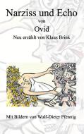 Narziss und Echo von Ovid di Klaus Brink edito da tredition