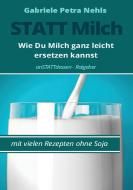 Statt Milch di Gabriele Petra Nehls edito da Books on Demand