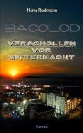 Bacolod - Verschollen vor Mitternacht di Hans Radmann edito da Books on Demand