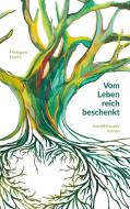 Vom Leben reich beschenkt di Hildegard Haehn edito da Books on Demand
