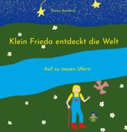 Klein Frieda entdeckt die Welt di Susann Bernstein edito da Books on Demand