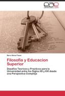 Filosofia y Educacion Superior di Nora Alicia Fiezzi edito da EAE
