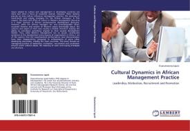 Cultural Dynamics in African Management Practice di Osarumwense Iguisi edito da LAP Lambert Academic Publishing