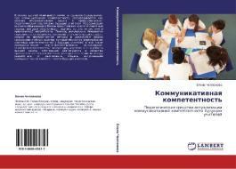 Kommunikativnaya Kompetentnost' di Chelpanova Elena edito da Lap Lambert Academic Publishing