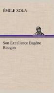 Son Excellence Eugène Rougon di Émile Zola edito da TREDITION CLASSICS
