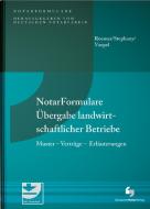 NotarFormulare Übergabe landwirtschaftlicher Betriebe di Heiner Roemer, Christian Vaupel, Ralf Stephany edito da Deutscher Notarverlag