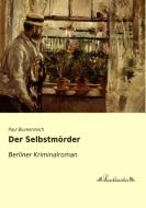 Der Selbstmörder di Paul Blumenreich edito da Leseklassiker