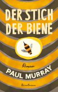 Der Stich der Biene di Paul Murray edito da Kunstmann Antje GmbH