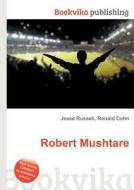 Robert Mushtare edito da Book On Demand Ltd.