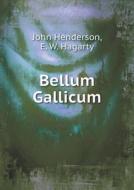 Bellum Gallicum di Reader in Classics John Henderson, E W Hagarty edito da Book On Demand Ltd.