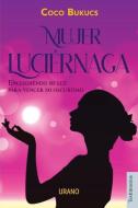 Mujer Luciernaga di Coco Bukucs edito da EDICIONES URANO