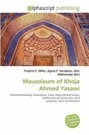 Mausoleum Of Khoja Ahmed Yasawi edito da Vdm Publishing House